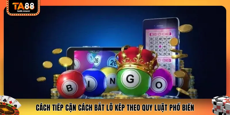 Cách tiếp cận cách bắt lô kép theo quy luật phổ biến