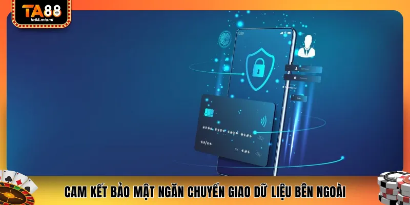 Cam kết bảo mật ngăn chuyển giao dữ liệu bên ngoài