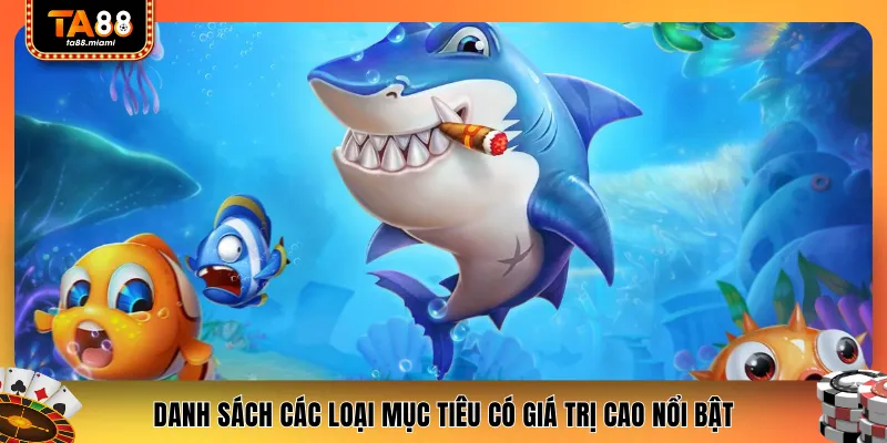 Danh sách các loại mục tiêu có giá trị cao nổi bật