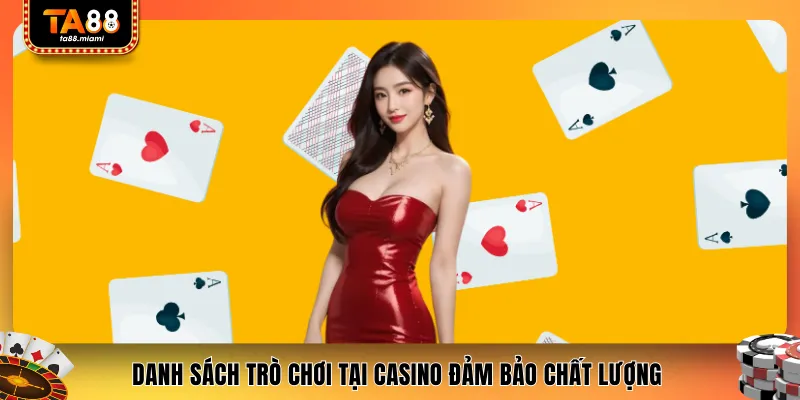 Danh sách trò chơi tại casino đảm bảo chất lượng