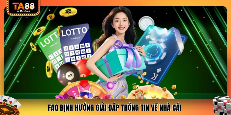 FAQ định hướng giải đáp thông tin về nhà cái