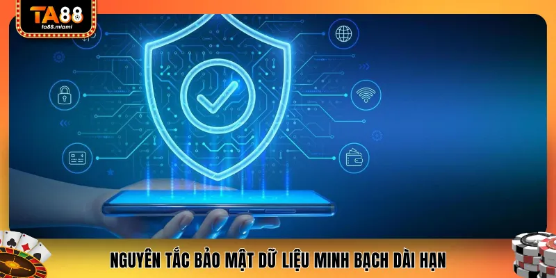 Nguyên tắc bảo mật dữ liệu minh bạch dài hạn