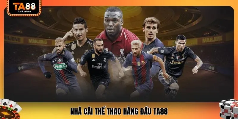 Nhà cái thể thao hàng đầu TA88